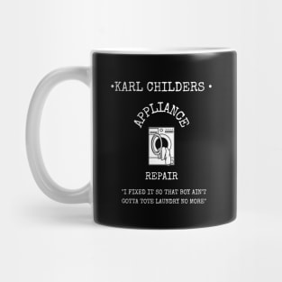 KARL CHILDERS APPLIANCE REPAIR Mug